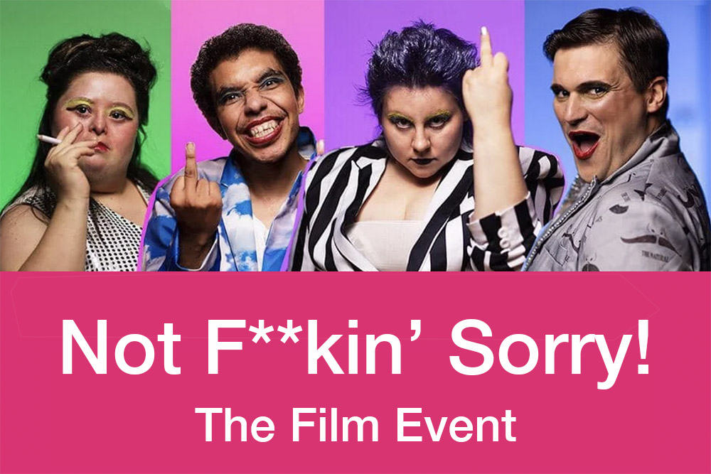 Not F**kin’ Sorry! The Film Event